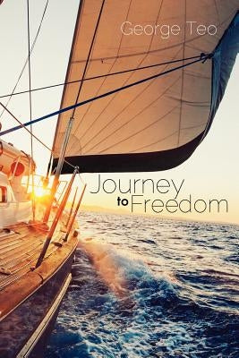 Journey to Freedom by Teo, George