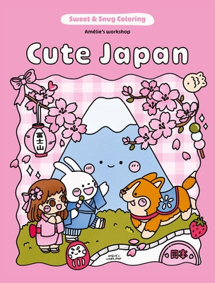 Sweet & Snug Coloring: Cute Japan by AmÃ©lie's Workshop