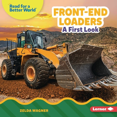 Front-End Loaders: A First Look by Wagner, Zelda