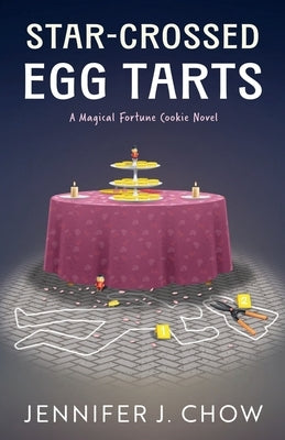 Star-Crossed Egg Tarts by Chow, Jennifer J.