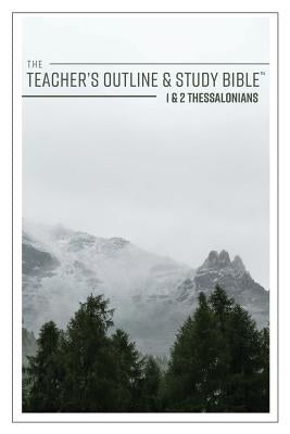 The Teacher's Outline & Study Bible: 1 & 2 Thessalonians by Worldwide, Leadership Ministries