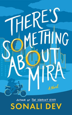 There's Something about Mira by Dev, Sonali