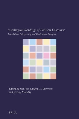 Interlingual Readings of Political Discourse: Translation, Interpreting and Contrastive Analysis by Pan, Jun