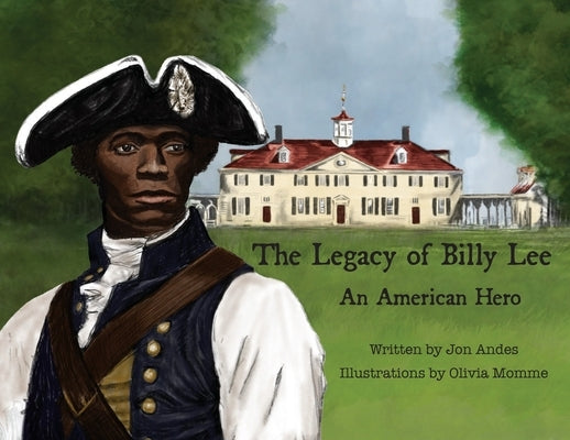 The Legacy of Billy Lee: An American Hero by Andes, Jon