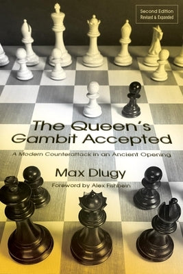 The Queen's Gambit Accepted: A Modern Counterattack in an Ancient Opening by Dlugy, Max