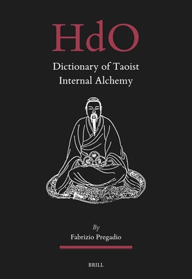 Dictionary of Taoist Internal Alchemy by Pregadio, Fabrizio