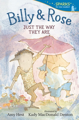 Billy and Rose: Just the Way They Are: Candlewick Sparks by Hest, Amy