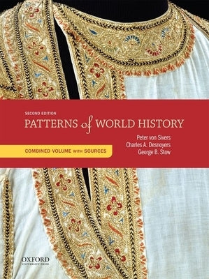 Patterns of World History: Combined Volume with Sources by Von Sivers, Peter