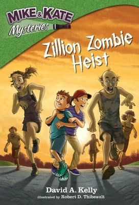 Zillion Zombie Heist by Kelly, David A.