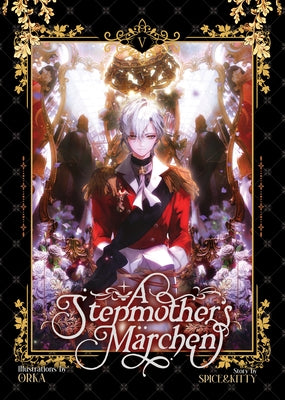 A Stepmother's Marchen Vol. 5 by Spice&kitty
