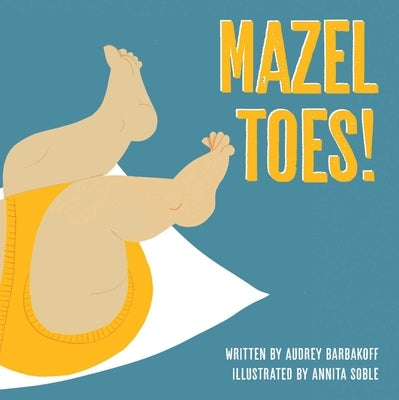 Mazel Toes! by Barbakoff, Audrey