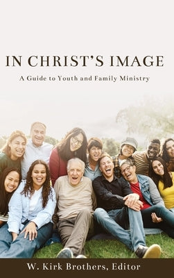 In Christ's Image by Brothers, Wilbur K.