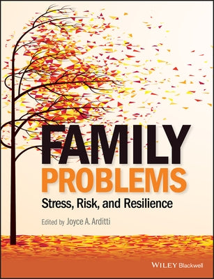 Family Problems: Stress, Risk, and Resilience by Arditti, Joyce A.