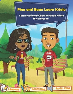 Conversational Cape Verdean Kriolu for Everyone: Pina and Bean Learn Kriolu by Adegbembo, Adebayo Ibidapo
