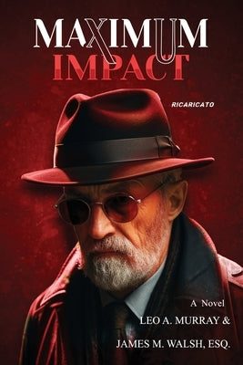 Maximum Impact by Murray, Leo A.