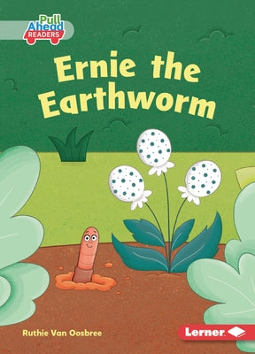 Ernie the Earthworm by Van Oosbree, Ruthie