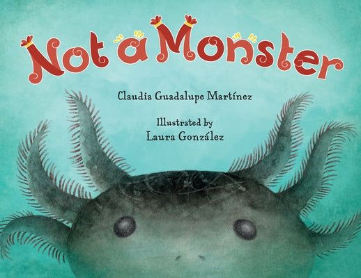 Not a Monster by Mart&#195;&#173;nez, Claudia Guadalupe