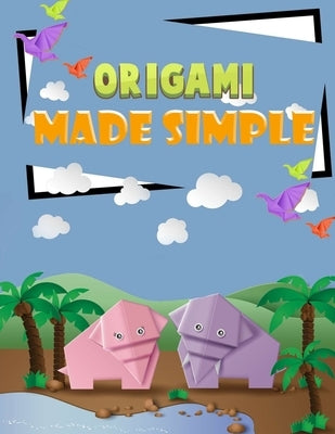 Origami Made Simple: Animal Origami for the Enthusiast-easy origami for kids-Origami Fun Kit for Beginners/Fun and Simple Origami /projects by Origami 2.