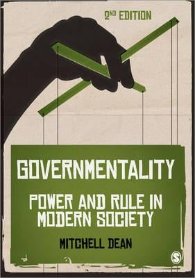 Governmentality: Power and Rule in Modern Society by Dean, Mitchell M.