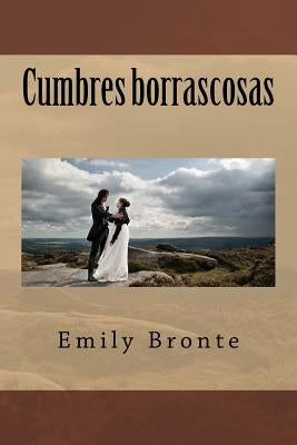Cumbres borrascosas by Bronte, Emily