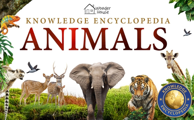 Knowledge Encyclopedia: Animals by Wonder House Books
