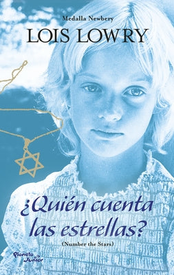 ¿Quién Cuenta Las Estrellas? Ganador de la Medalla Newbery / Number the Stars. a Newbery Medal Winner by Lowry, Lois