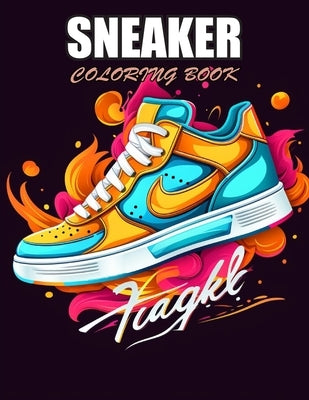 Sneaker Coloring Book: Stress Relief, Relaxation, and Creativity Coloring Pages for All Fans by Coopler, Nash
