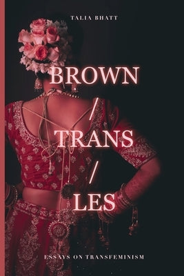 Brown/Trans/Les by Bhatt, Talia