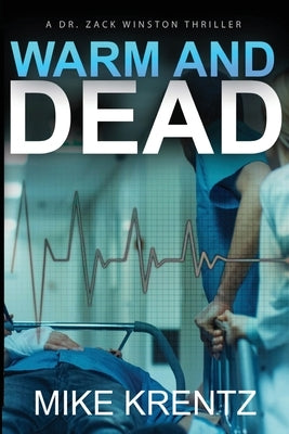 Warm and Dead: A Dr. Zack Winston Thriller by Krentz, Mike