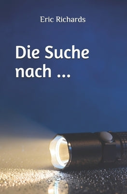 Die Suche nach ... by Richards, Eric