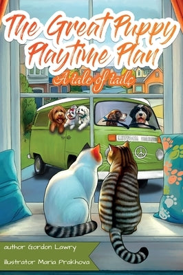 The Great Puppy Playtime Plan by Lawry, Raymond Gordon