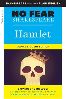 Hamlet: No Fear Shakespeare Deluxe Student Editions - Shakespeare Side-By-Side Plain English by Shakespeare, William