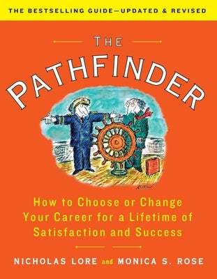 The Pathfinder: How to Choose or Change Your Career for a Lifetime of Satisfaction and Success by Lore, Nicholas