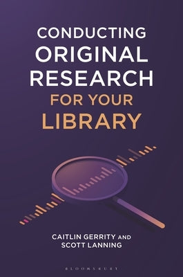 Conducting Original Research for Your Library by Gerrity, Caitlin