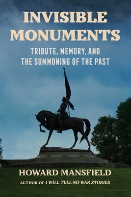 Invisible Monuments by Mansfield, Howard