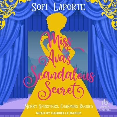 Miss Ava's Scandalous Secret by Laporte, Sofi