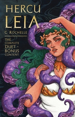 Herculeia: Complete Duet + Bonus Content by Rochelle, C.