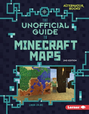 The Unofficial Guide to Minecraft Maps, 2nd Edition by Zajac, Linda