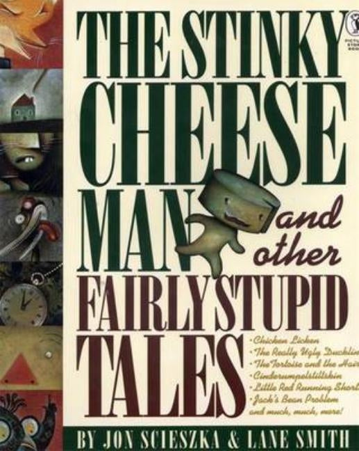 Stinky Cheese Man by Scieszka, Jon