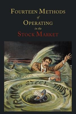 Fourteen Methods of Operating in the Stock Market by Magazine of Wall Street