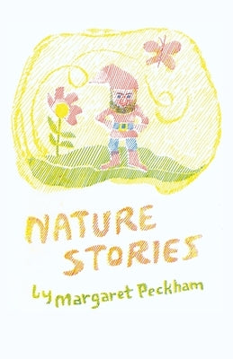 Nature Stories by Peckham, Margaret