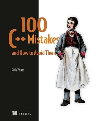 100 C++ Mistakes and How to Avoid Them by Yonts, Rich