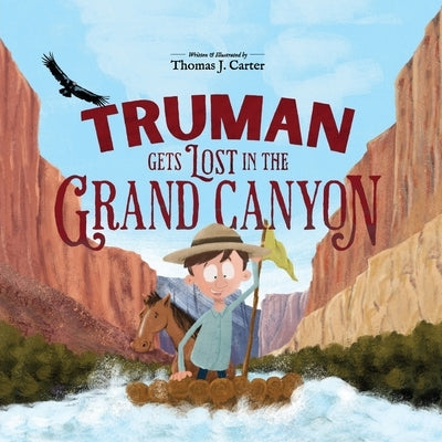 Truman Gets Lost in the Grand Canyon by Carter, Thomas J.