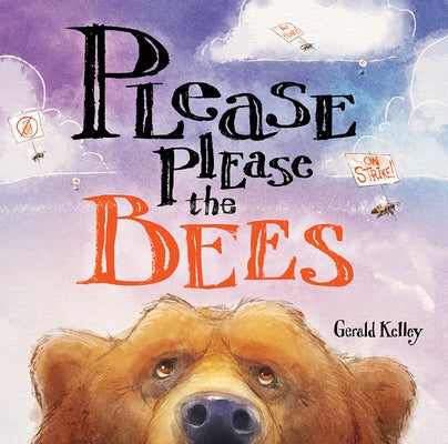 Please Please the Bees by Kelley, Gerald