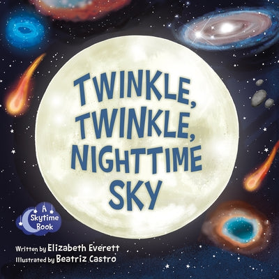 Twinkle, Twinkle, Nighttime Sky by Everett, Elizabeth