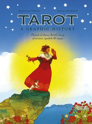 Tarot: A Graphic History: Pamela Colman Smith's Story of Arcana, Symbols & Magic by Grande, Valentina