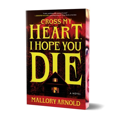Cross My Heart, I Hope You Die (Deluxe Edition) by Arnold, Mallory