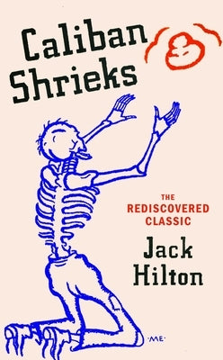 Caliban Shrieks by Hilton, Jack