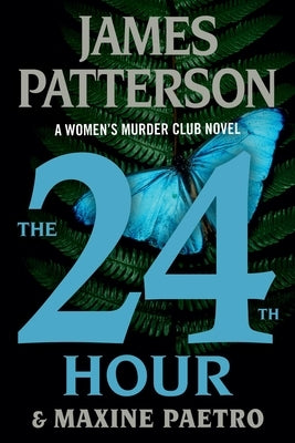 The 24th Hour: A Women's Murder Club Thriller by Patterson, James