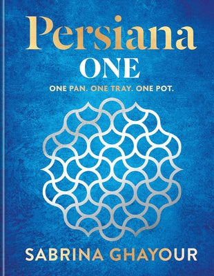 Persiana One: One Pan. One Tray. One Pot by Ghayour, Sabrina